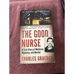 The Good Nurse by Charles Graeber